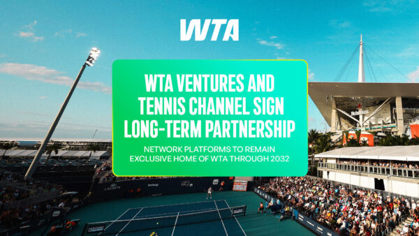 WTA Ventures and Tennis Channel Sign Six-Year Media Rights Deal for Women’s Tennis