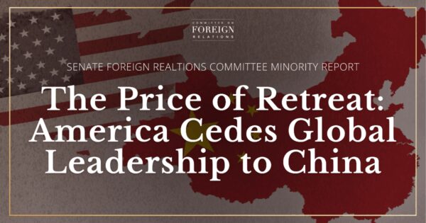 Senate Foreign Relations Committee Report Alarms Over U.S. Strategy in Competing with China