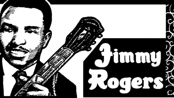 Remembering Jimmy Rogers: A Chicago Blues Pioneer